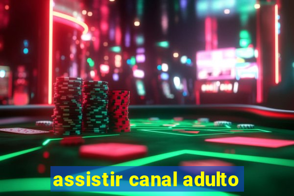 assistir canal adulto